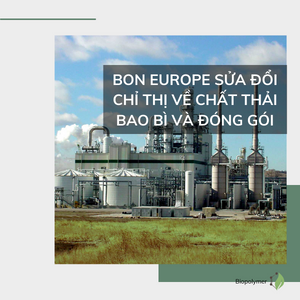 biopolymer.vn BON EUROPE SỬA ĐỔI CHỈ THỊ VỀ CHẤT THẢI BAO BÌ VÀ ĐÓNG GÓI