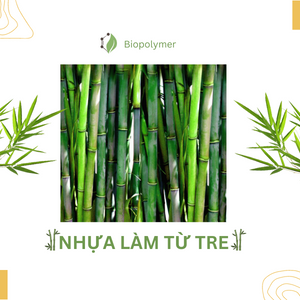 biopolymer.vn Nhựa làm từ tre - lựa chọn mới cho thị trường nhựa